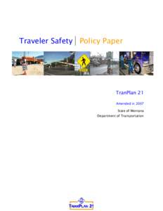 Traveler Safety Policy Paper  TranPlan 21 Amended in 2007 State of Montana Department of Transportation
