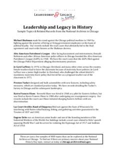 Leadership and Legacy in History  Sample Topics & Related Records from the National Archives in Chicago Michael Shakman made his stand against the Chicago political machine in 1969 by fighting against the practice of hir