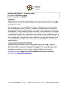 PHILANTHROPIC SERVICES & MARKETING OFFICER Part-Time (Up to 30 Hours Weekly) Submission Deadline: July 17, 2015 DESCRIPTION Stanislaus Community Foundation is a dynamic philanthropic organization that seeks a bright, ene