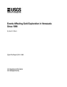 Events Affecting Gold Exploration in Venezuela Since 1999 By David R. Wilburn Open-File Report 2014–1068