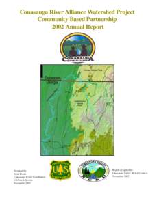 Conasauga River Alliance Watershed Project Community Based Partnership 2002 Annual Report Prepared by: Kent Evans