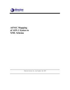 ASN1C Mapping of ASN.1 Syntax to XML Schema Objective Systems, Inc., Last Update: July 2005