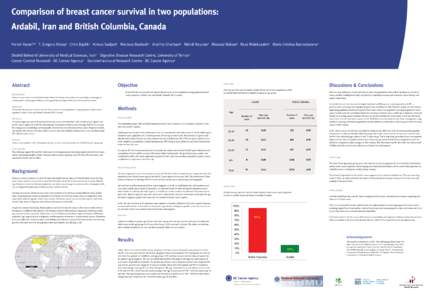 Comparison of breast cancer survival in two populations: Ardabil, Iran and British Columbia, Canada Parvin Yavari1&3 T. Gregory Hislop3 Chris Bajdik3 Alireza Sadjadi2 Morteza Bashash3 Anahita Ghorbani2 Mehdi Nouraie2 Mas