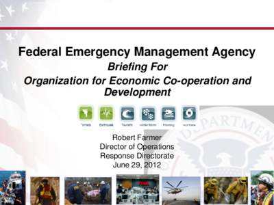 Federal Emergency Management Agency Briefing For Organization for Economic Co-operation and Development  Robert Farmer