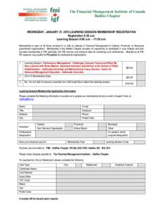 The Financial Management Institute of Canada Halifax Chapter WEDNESDAY, JANUARY 21, 2015 LEARNING SESSION/ MEMBERSHIP REGISTRATION Registration 8:30 a.m. Learning Session 9:00 a.m. – 11:30 a.m.