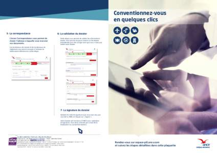 Conventionnez-vous en quelques clics 5- La correspondance L’écran Correspondance vous permet de choisir l’adresse à laquelle vous recevrez vos documents.