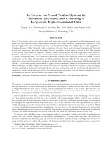 An Interactive Visual Testbed System for Dimension Reduction and Clustering of Large-scale High-dimensional Data Jaegul Choo, Hanseung Lee, Zhicheng Liu, John Stasko, and Haesun Park Georgia Institute of Technology, USA 