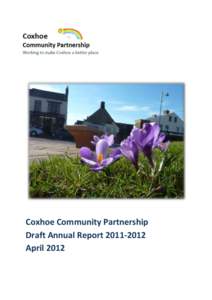 Coxhoe Community Partnership Draft Annual Report[removed]April 2012 Annual Report[removed]Introduction