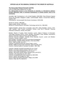 OFFICER (AO) IN THE GENERAL DIVISION OF THE ORDER OF AUSTRALIA The Honourable Richard Kenneth ALSTON, 2/431 St Kilda Road, Melbourne Vic 3004 For distinguished service to the Parliament of Australia, to international rel