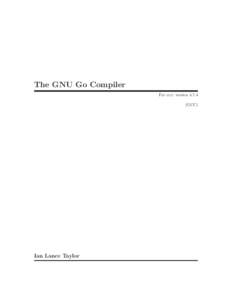 The GNU Go Compiler For gcc version[removed]GCC) Ian Lance Taylor