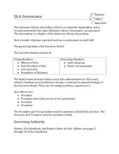DLA Governance  The Delaware Library Association (DLA) is a nonprofit organization and is incorporated under the name Delaware Library Association, Incorporated. The Association is a chapter of the American Library Assoc