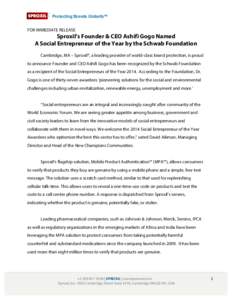 Protecting Brands Globally™ FOR IMMEDIATE RELEASE Sproxil’s Founder & CEO Ashifi Gogo Named A Social Entrepreneur of the Year by the Schwab Foundation Cambridge, MA – Sproxil®, a leading provider of world-class br