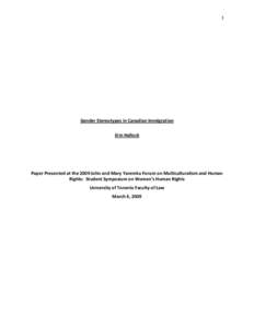 1  Gender Stereotypes in Canadian Immigration Erin Hallock  Paper Presented at the 2009 John and Mary Yaremko Forum on Multiculturalism and Human