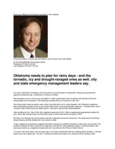 Some say Oklahoma should plan financially for next disaster  Doug Enevoldsen: He says about $4 million a year should cover state liability. By WAYNE GREENE World Senior Writer Published: [removed]:23 AM Last Modified: 5