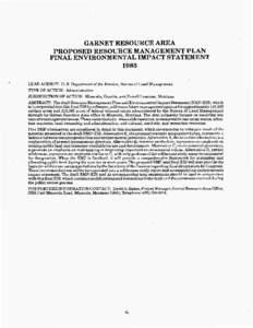 GARNET RESOURCE AREA PROPOSED RESOURCE MANAGEMENT PLAN FINAL ENVIRONMENTAL IMPACT STATEMENT 1985 LEAD AGENCY: U. S. Department of the Interior, Bureau of Land Management TYPE OF ACTION: Administrative