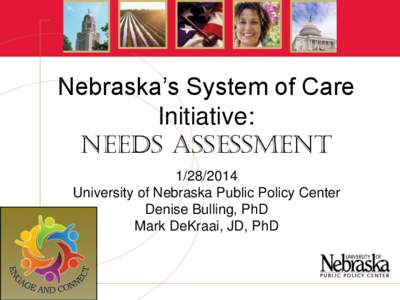 Nebraska’s System of Care Initiative: NEEDS ASSESSMENT[removed]University of Nebraska Public Policy Center Denise Bulling, PhD