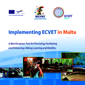 Implementing ECVET in Malta A New European Tool for Promoting, Facilitating and Enhancing Lifelong Learning and Mobility How will Malta implement the ECVET initiative? Following the establishment of the Bruges Communiqu