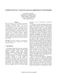 Grid Harvest Service: A System for Long-term, Application-level Task Scheduling Xian-He Sun, Ming Wu Department of Computer Science Illinois Institute of Technology Chicago, Illinois 60616, USA {sun, wuming}@iit.edu