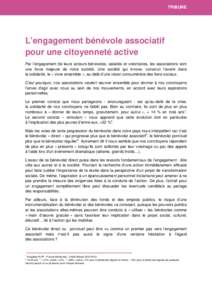 TRIBUNE  L’engagement bénévole associatif pour une citoyenneté active Par l’engagement de leurs acteurs bénévoles, salariés et volontaires, les associations sont une force majeure de notre société. Une socié