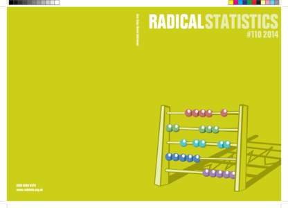 Cover Design: Melanie Schöllhammer  Radical Statistics Group - Who we are The RSG was formed in 1975 by researchers and statisticians with a common concern about the political implications of their work and an awarenes