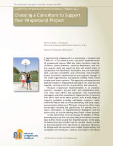 This document was peer reviewed through the NWI.  Supporting Wraparound Implementation: Chapter 5a.3 Choosing a Consultant to Support Your Wraparound Project