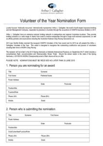 Volunteer of the Year Nomination Form Locally focused. Nationally resourced. Internationally represented. Arthur J. Gallagher, the world’s fourth largest insurance broking and risk Management Company, expanded its pres