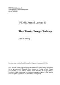 Peace and conflict studies / World Institute for Development Economics Research / United Nations University / Kemal Derviş / United Nations Development Programme / Climate change mitigation / Anthony Shorrocks / Global warming / United Nations University Institute for Sustainability and Peace / United Nations / Development / United Nations Development Group