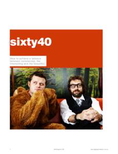 sixty40 How to achieve a balance between commercial, the interesting and the beautiful.  1