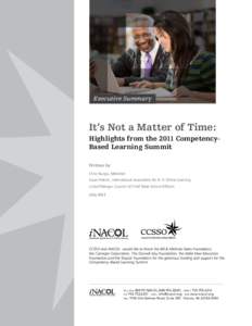 Executive Summary  It’s Not a Matter of Time: Highlights from the 2011 CompetencyBased Learning Summit Written by: Chris Sturgis, MetisNet