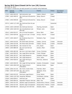 Spring 2015 Open/Closed List for Law (JD) Courses As of Jan 16, 2015 If a course is closed you can add yourself to its waitlist using MyAccess. CRN  Course