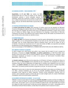 COMMUNIQUÉ Pour diffusion immédiate LESJARDINSDEMÉTIS–NOUSSOMMESL’ÉTÉ!  GrandͲMétis, le 27 mai 2014. Les Jardins de Métis
