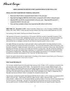 NEWS CORPORATION REPORTS FIRST QUARTER RESULTS FOR FISCAL 2015 FISCAL 2015 FIRST QUARTER KEY FINANCIAL HIGHLIGHTS • Revenues of $2.15 billion compared to $2.07 billion in the prior year