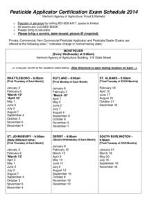 Pesticide Applicator Certification Exam Schedule 2014 Vermont Agency of Agriculture, Food & Markets o o o o