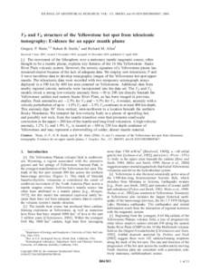 JOURNAL OF GEOPHYSICAL RESEARCH, VOL. 111, B04303, doi:2005JB003867, 2006  VP and VS structure of the Yellowstone hot spot from teleseismic tomography: Evidence for an upper mantle plume Gregory P. Waite,1,2 Robe
