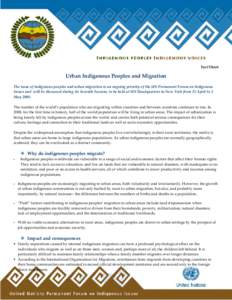 Fact Sheet  Urban Indigenous Peoples and Migration The issue of indigenous peoples and urban migration is an ongoing priority of the UN Permanent Forum on Indigenous Issues and will be discussed during its Seventh Sessio