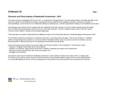 Chilliwack CA  Page 1 Economic and Fiscal Impacts of Residential Construction[removed]This report has been completed by Will Dunning Inc., a consulting firm that specializes in housing market analysis. It provides estimat