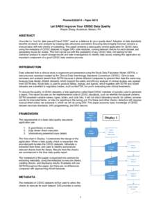 PharmaSUG2014 – Paper AD13  Let SAS© Improve Your CDISC Data Quality Wayne Zhong, Accenture, Berwyn, PA  ABSTRACT