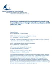 Position on the Amended EU Commission Proposal for a Council Directive on the right to family reunification [COMfinal] Caritas Europa 4, Rue de Pascale, B-1040 Bruxelles