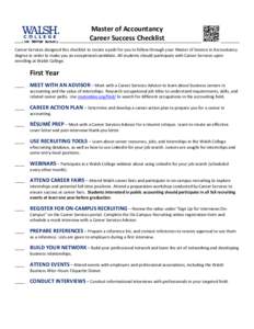 Master of Accountancy Career Success Checklist Career Services designed this checklist to create a path for you to follow through your Master of Science in Accountancy degree in order to make you an exceptional candidate
