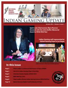 January 2011 | Volume 3, Issue 1  Spirit Lake Chairwoman Myra Pearson honored with the John Keiffer Memorial Award at NIGA Mid-Year