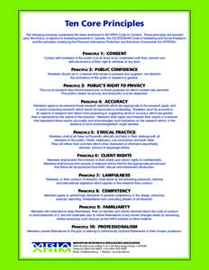 Ten Core Principles The following principles summarize the ideas enshrined in the MRIA Code of Conduct. These principles are founded upon the history of practice of marketing research in Canada, the ICC/ESOMAR Code of Ma