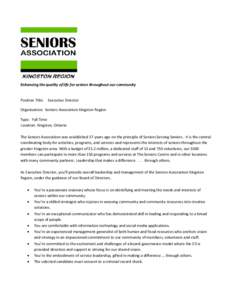 Enhancing the quality of life for seniors throughout our community  Position Title: Executive Director Organization: Seniors Association Kingston Region Type: Full Time Location: Kingston, Ontario