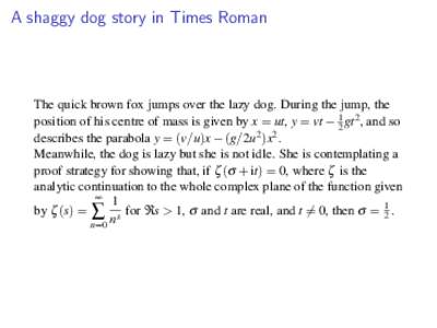 A shaggy dog story in Times Roman  The quick brown fox jumps over the lazy dog. During the jump, the position of his centre of mass is given by x = ut, y = vt − 12 gt2 , and so describes the parabola y = (v/u)x − (g/