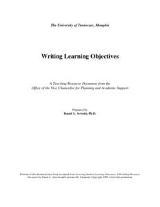 The University of Tennessee, Memphis  Writing Learning Objectives A Teaching Resource Document from the Office of the Vice Chancellor for Planning and Academic Support