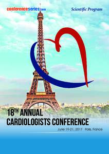 conferenceseries.com  Scientific Program 18 Annual Cardiologists Conference