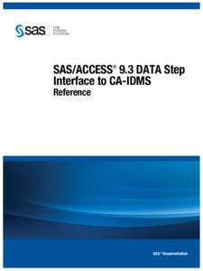 SAS/ACCESS 9.3 DATA Step Interface to CA-IDMS ® Reference