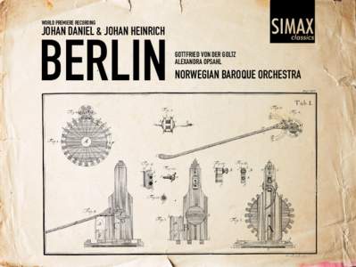 WORLD PREMIERE RECORDING  JOHAN DANIEL & JOHAN HEINRICH BERLIN