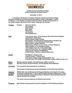 1 Cowley County Community College & Area Vocational-Technical School December 15, 2014 A meeting of the Board of Trustees of Cowley County Community College and Area Vocational-Technical School was called to order on Dec