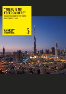 “THERE IS NO FREEDOM HERE” SILENCING DISSENT IN THE UNITED ARAB EMIRATES (UAE)