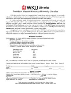 Friends of Western Kentucky University Libraries WKU Libraries offers lifelong learning opportunities. Through literary outreach projects for the community, educational and cultural programs, electronic databases, books,